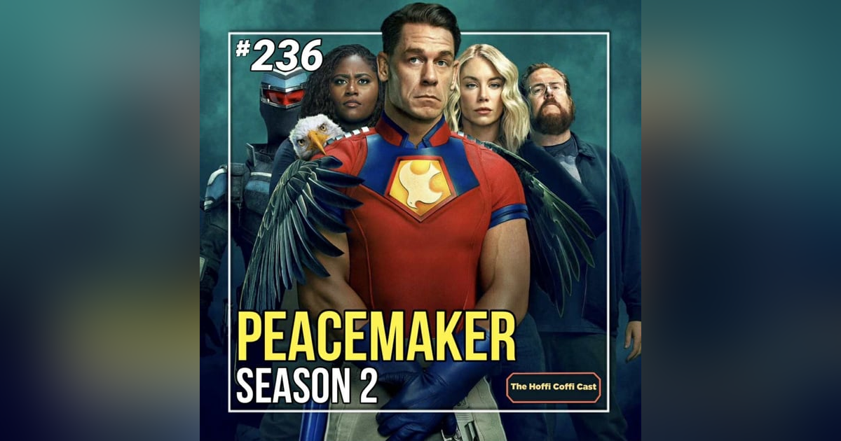 236 - Peacemaker Season 2 236 - Peacemaker Season 2