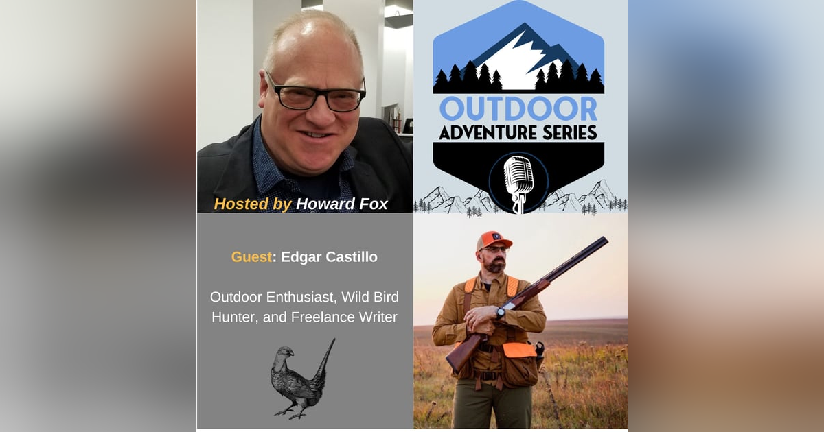 Edgar Castillo, Outdoor Enthusiast, Wild Bird Hunter, and Freelance Writer Edgar Castillo, Outdoor Enthusiast, Wild Bird Hunter, and Freelance Writer