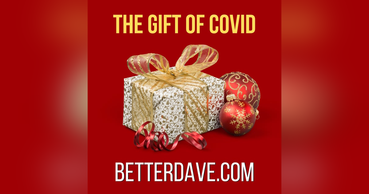 The Gift of Covid The Gift of Covid