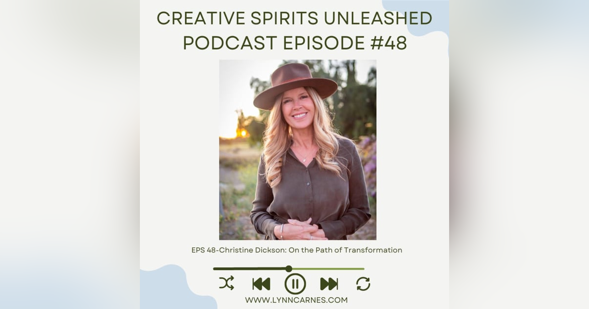 #48 Christine Dickson: On the Path of Transformation #48 Christine Dickson: On the Path of Transformation