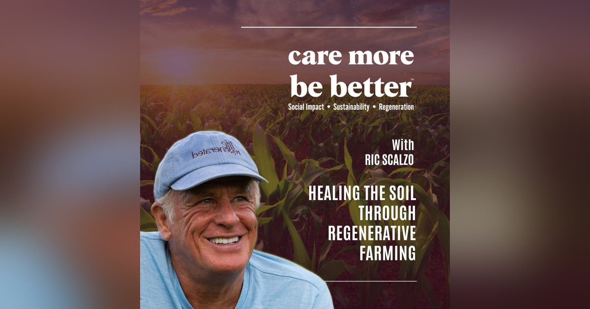 Healing The Soil Through Regenerative Farming With Ric Scalzo Healing The Soil Through Regenerative Farming With Ric Scalzo