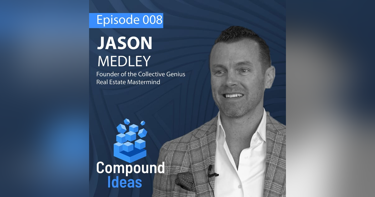 Jason Medley-Founder of the Collective Genius Real Estate Mastermind Jason Medley-Founder of the Collective Genius Real Estate Mastermind