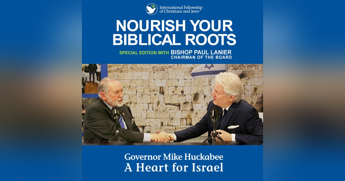 A Heart for Israel—A Conversation with Governor Mike Huckabee A Heart for Israel—A Conversation with Governor Mike Huckabee