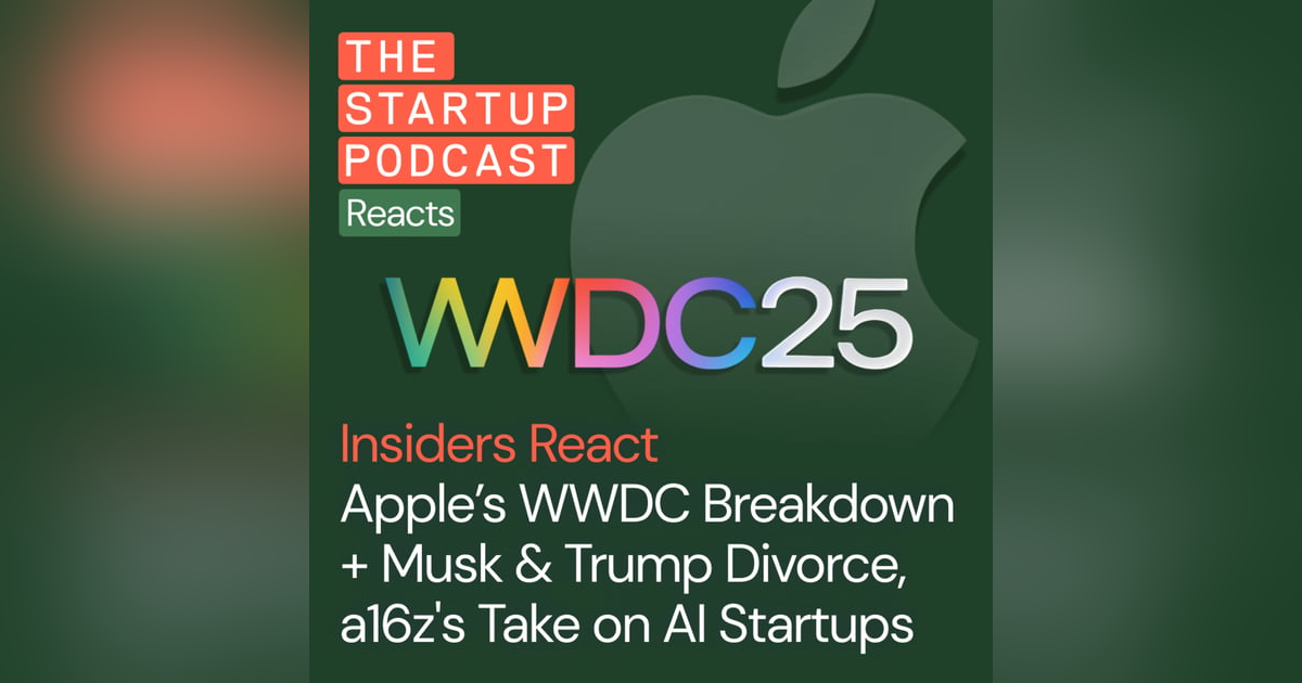 Apple WWDC Breakdown + Musk & Trump's Messy Divorce, a16z's Fresh Take on AI Startups Apple WWDC Breakdown + Musk & Trump's Messy Divorce, a16z's Fresh Take on AI Startups