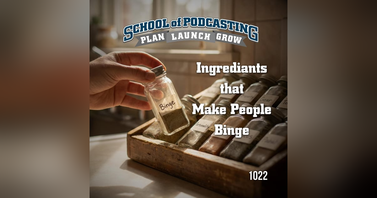 Ingredients that Make People Binge Your Podcast Ingredients that Make People Binge Your Podcast