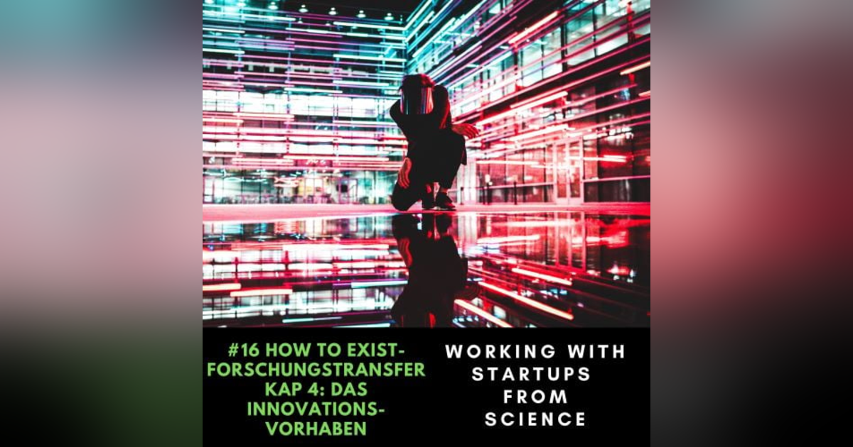 #16 How To EXIST-Forschungstransfer | Kapitel 4| Das Innovationsvorhaben #16 How To EXIST-Forschungstransfer | Kapitel 4| Das Innovationsvorhaben