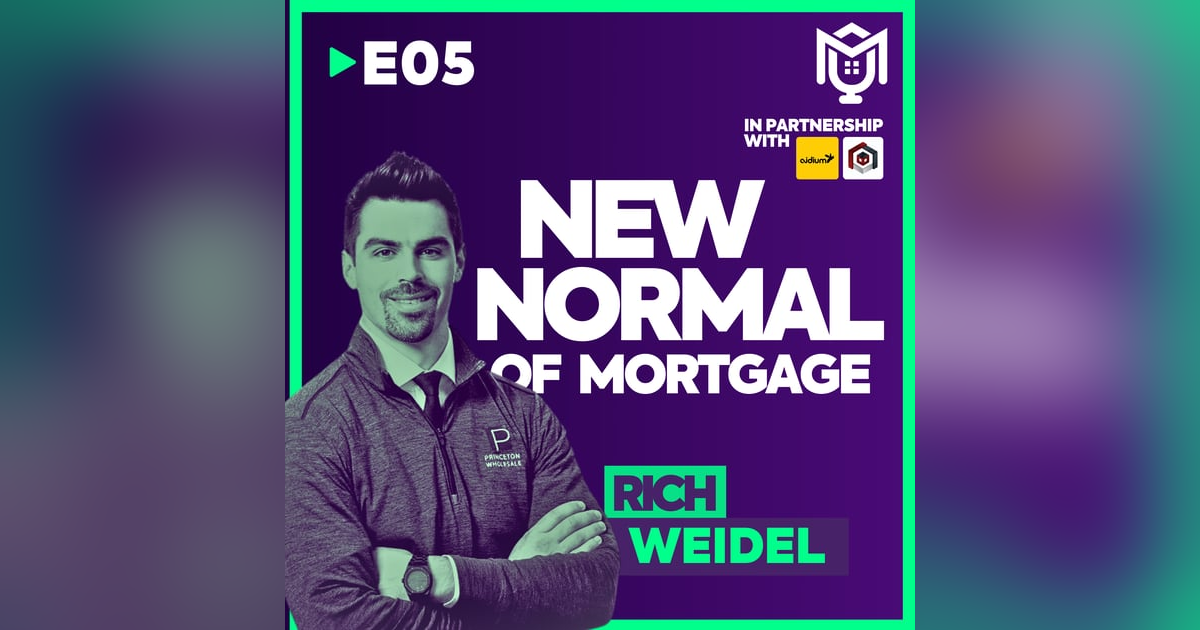 The New Normal Of Mortgage ft. Rich Weidel The New Normal Of Mortgage ft. Rich Weidel