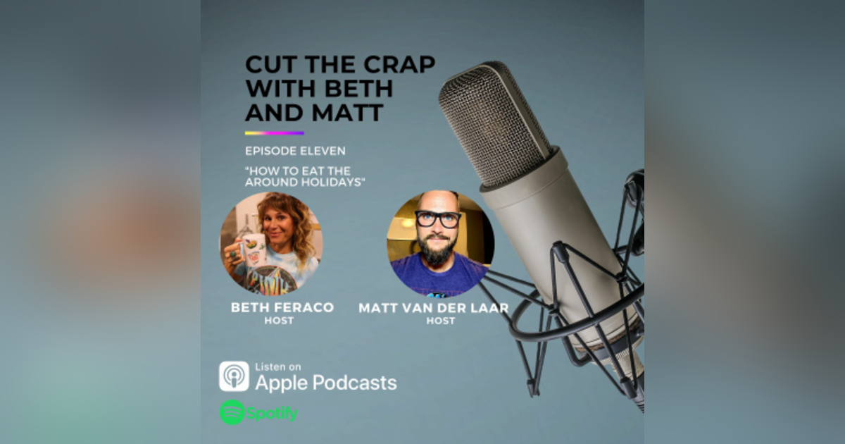 11 - Eating Around The Holidays (And Dealing With Diet Talk) 11 - Eating Around The Holidays (And Dealing With Diet Talk)