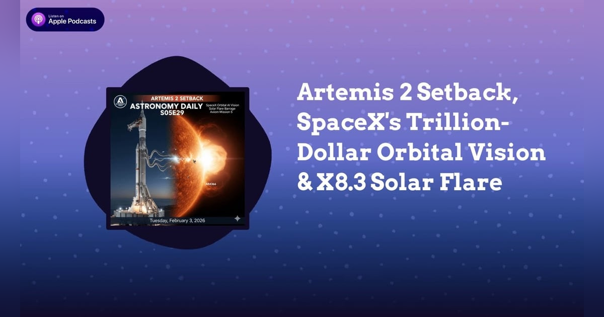 Artemis 2 Setback, SpaceX’s Trillion-Dollar Orbital Vision & X8.3 Solar Flare Artemis 2 Setback, SpaceX’s Trillion-Dollar Orbital Vision & X8.3 Solar Flare