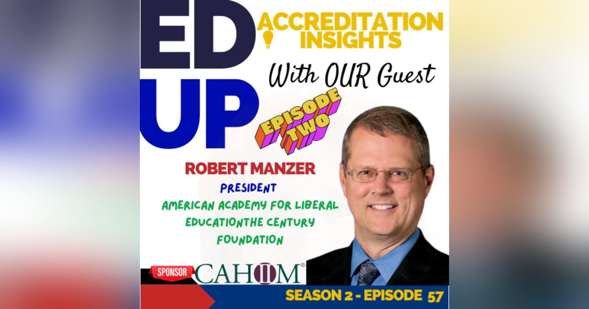 57. Depoliticizing Accreditation: Faculty Governance & Academic Excellence with Robert Manzer 57. Depoliticizing Accreditation: Faculty Governance & Academic Excellence with Robert Manzer