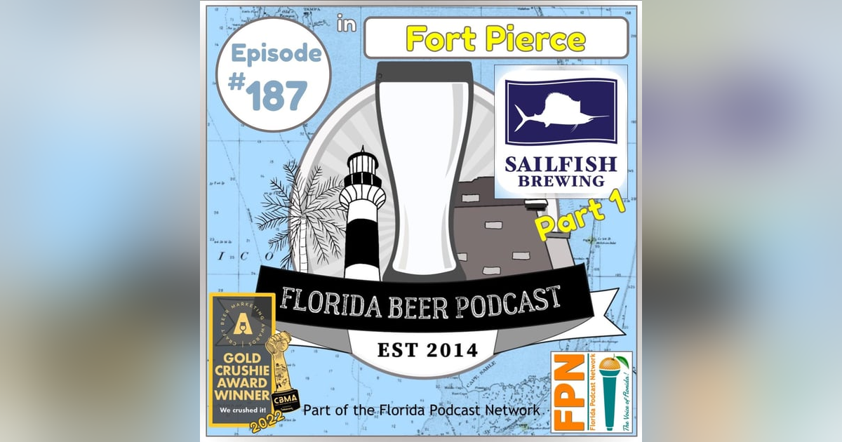 Florida Beer Podcast - Episode 187: Sailfish Brewing, Part 1 Florida Beer Podcast - Episode 187: Sailfish Brewing, Part 1