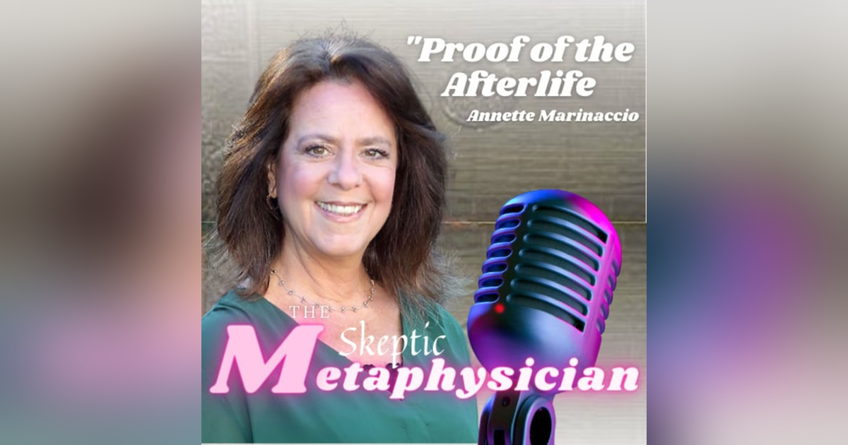 Proof of the Afterlife? | Annette Marinaccio Proof of the Afterlife? | Annette Marinaccio