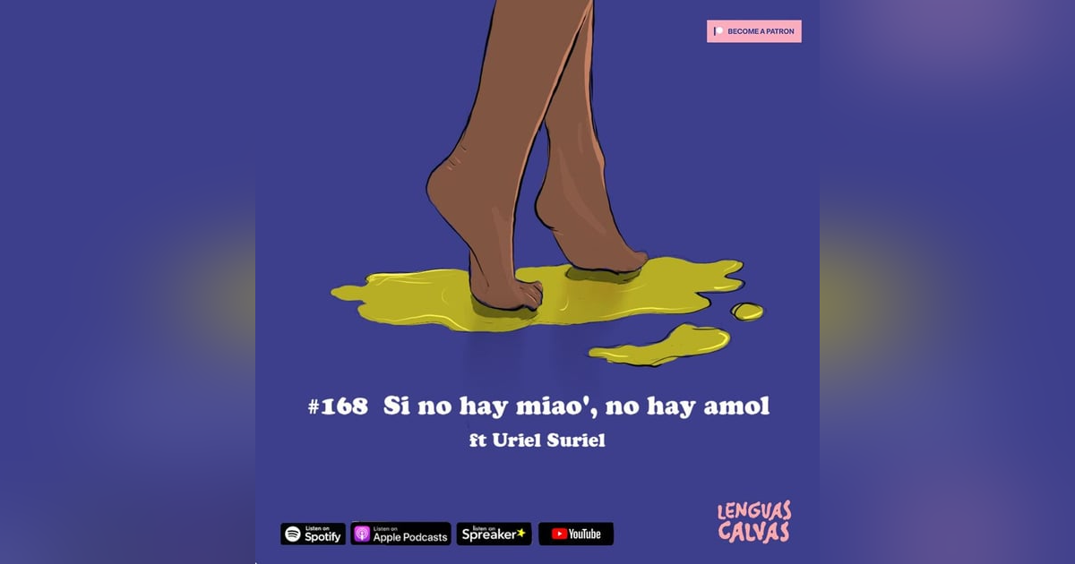 #168 Si no hay miao, no hay amol ft Uriel Suriel #168 Si no hay miao, no hay amol ft Uriel Suriel