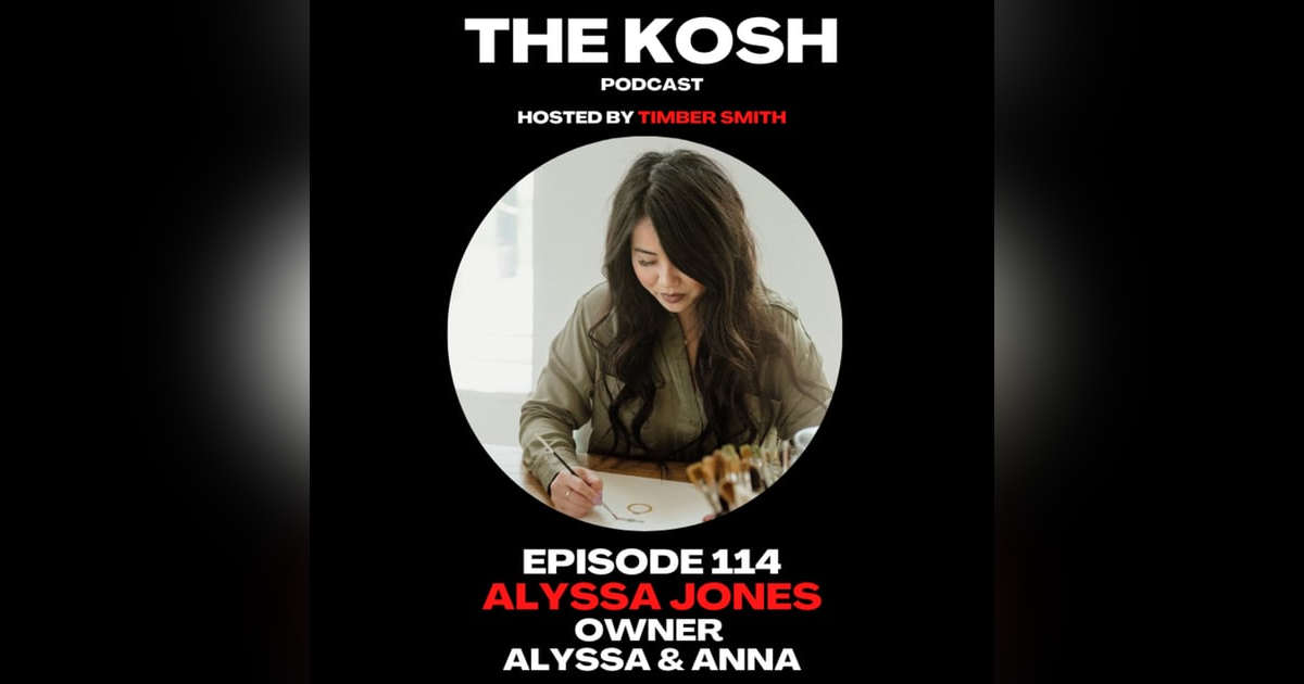Episode 114: Alyssa Jones - Owner of Alyssa & Anna Episode 114: Alyssa Jones - Owner of Alyssa & Anna
