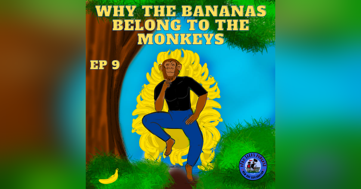 Why the Bananas Belong to the Monkeys Why the Bananas Belong to the Monkeys