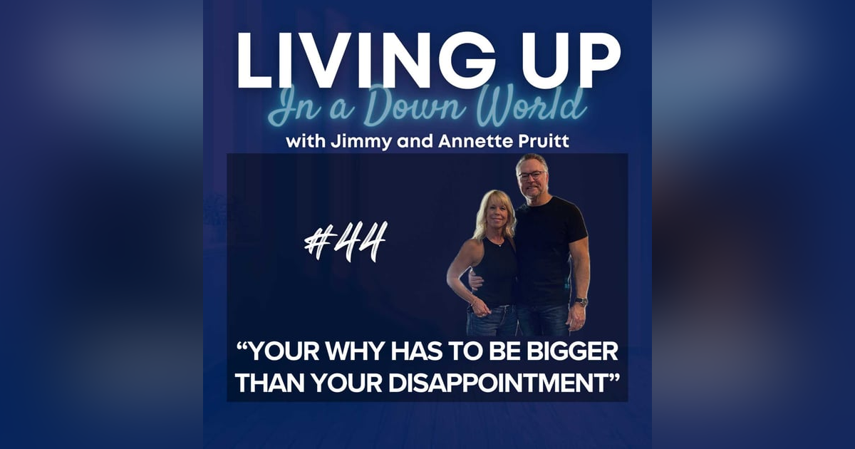 "Your Why Has To Be Bigger Than Your Disappointment" "Your Why Has To Be Bigger Than Your Disappointment"