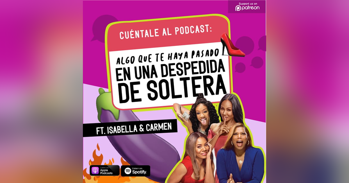 32. Algo que te haya pasado en una DESPEDIDA DE SOLTERA (Ft.Isabella & Carmen) 32. Algo que te haya pasado en una DESPEDIDA DE SOLTERA (Ft.Isabella & Carmen)