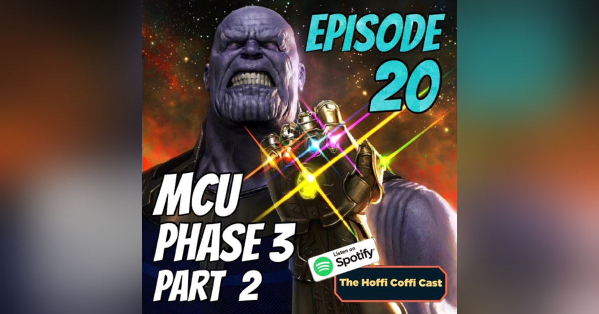 20 - The MCU Phase 3 (Part 2) 20 - The MCU Phase 3 (Part 2)