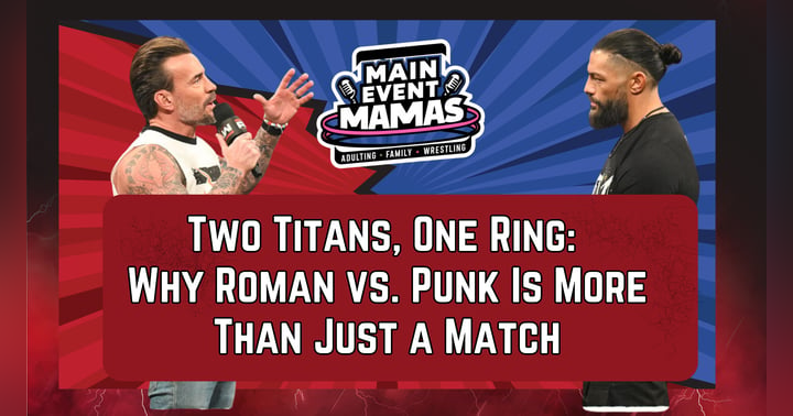 image for Two Titans, One Ring: Why Roman vs. Punk Is More Than Just a Match