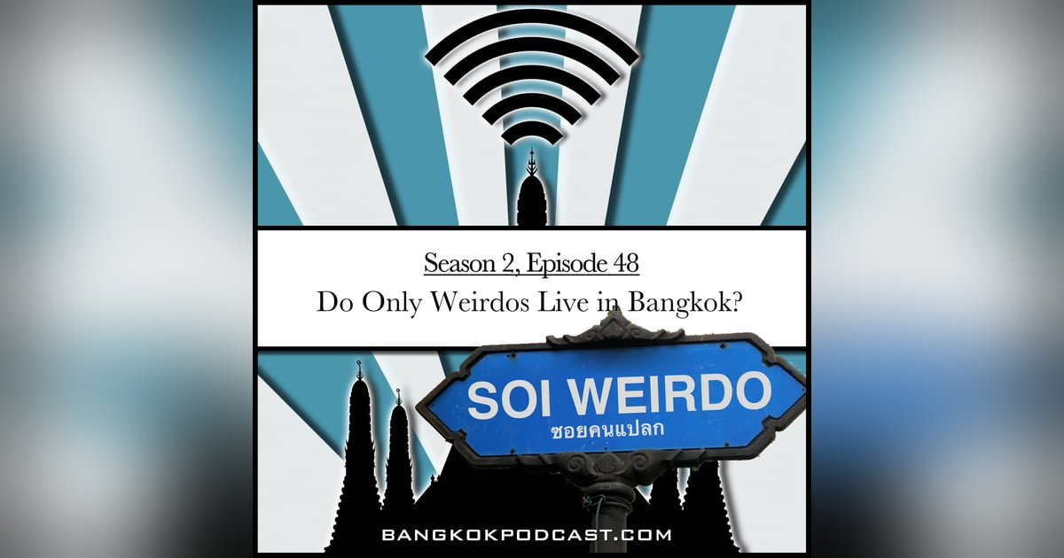 Do Only Weirdos Live In Bangkok? (2.48) Do Only Weirdos Live In Bangkok? (2.48)