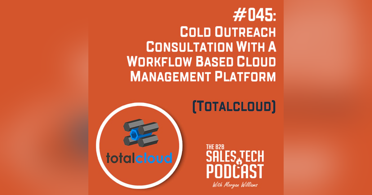 #045: Cold Outreach Consultation with a Workflow Based Cloud Management Platform (TotalCloud) #045: Cold Outreach Consultation with a Workflow Based Cloud Management Platform (TotalCloud)