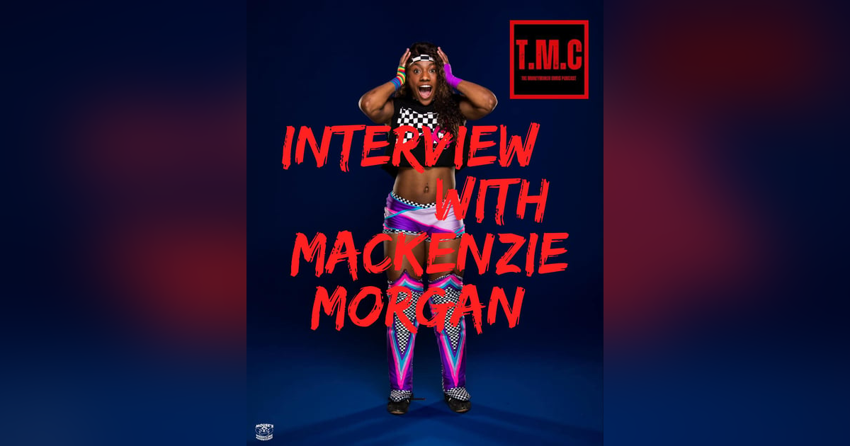 TMC Podcast Season 2 Episode 30. Interview with Mackenzie Morgan. TMC Podcast Season 2 Episode 30. Interview with Mackenzie Morgan.