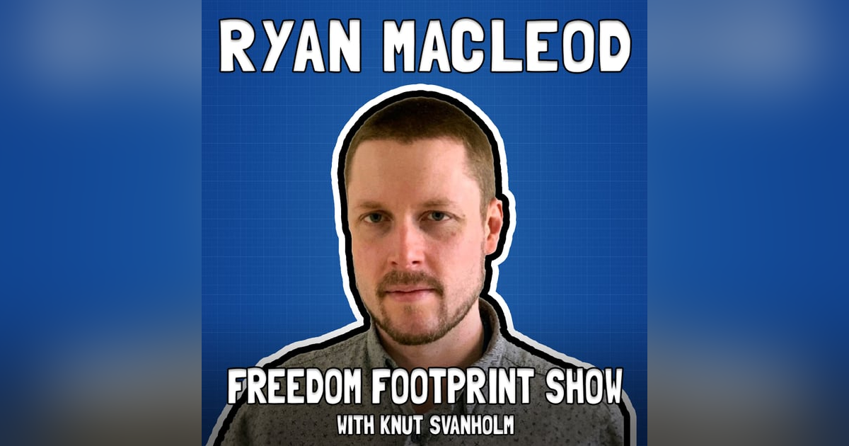 Bitcoin and Nuclear Energy with Ryan MacLeod - Freedom Footprint Show 49 Bitcoin and Nuclear Energy with Ryan MacLeod - Freedom Footprint Show 49