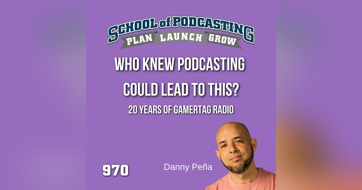 Who Knew Podcasting Could Lead to THIS? 20 Years of Gamertag Radio with Danny Peña Who Knew Podcasting Could Lead to THIS? 20 Years of Gamertag Radio with Danny Peña