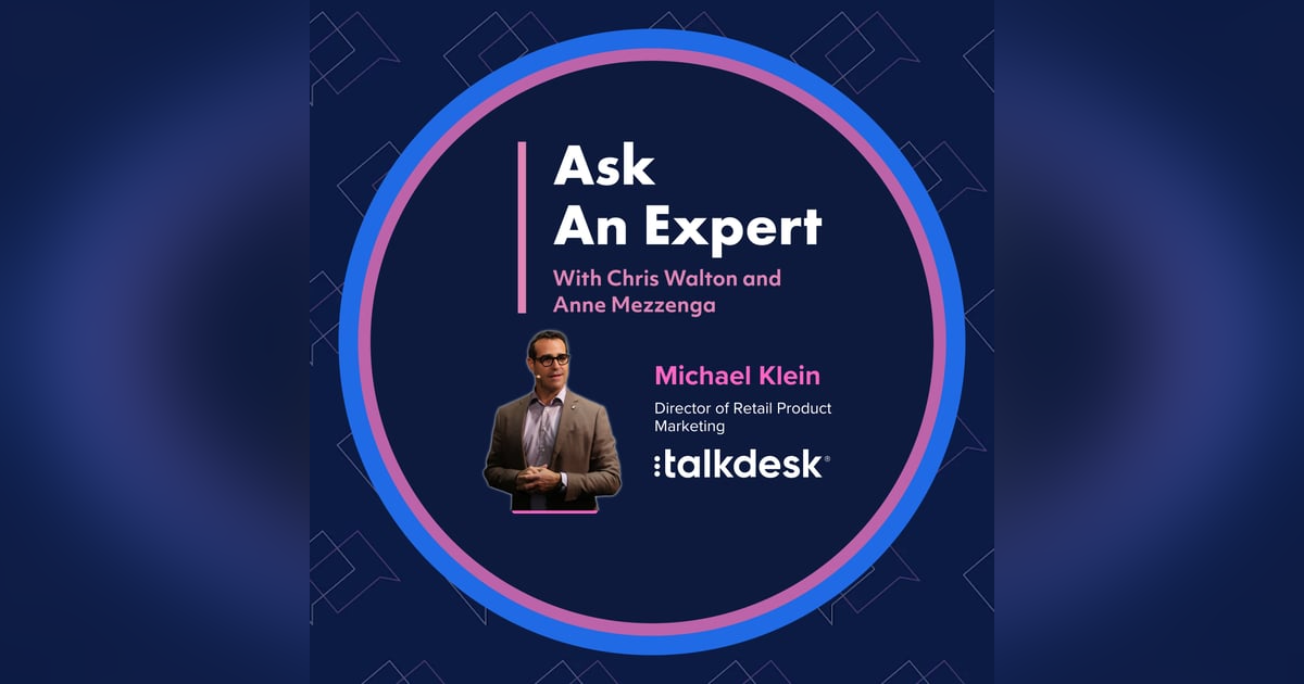 How To Set Priorities For Retail CX Investment & Innovation With Talkdesk's Michael Klein | Ask An Expert How To Set Priorities For Retail CX Investment & Innovation With Talkdesk's Michael Klein | Ask An Expert