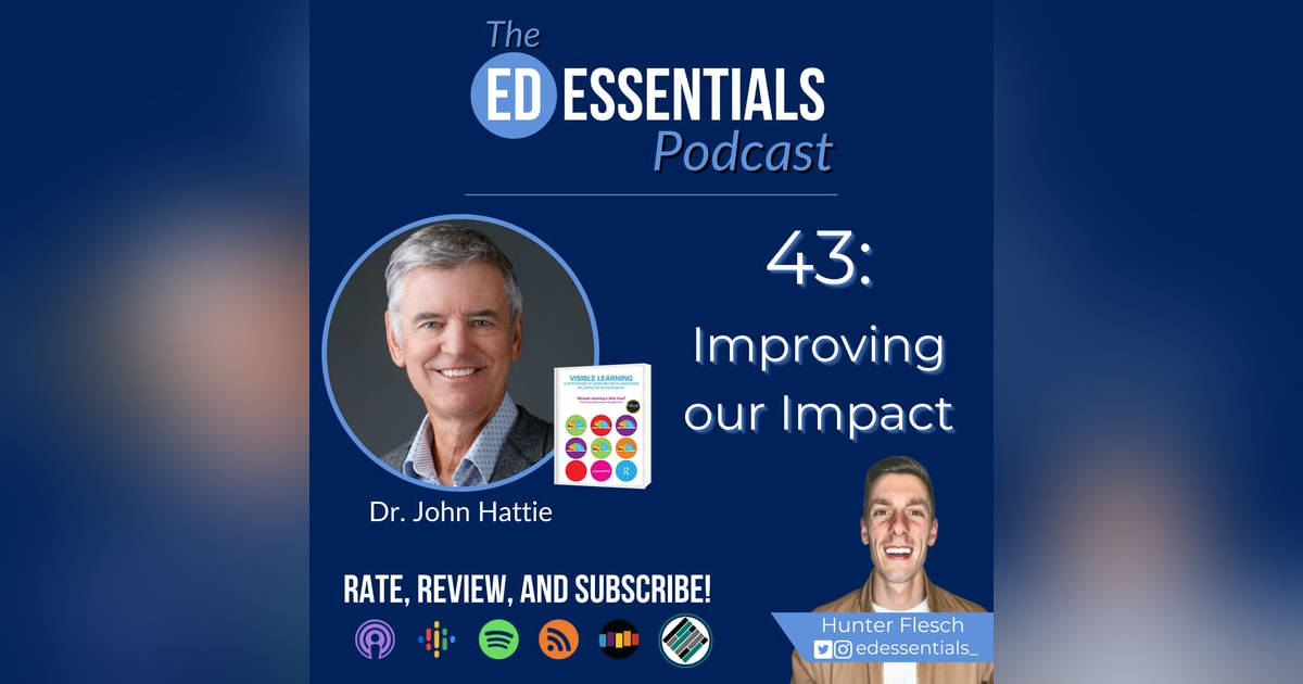 43. Improving our Impact (Dr. John Hattie) 43. Improving our Impact (Dr. John Hattie)
