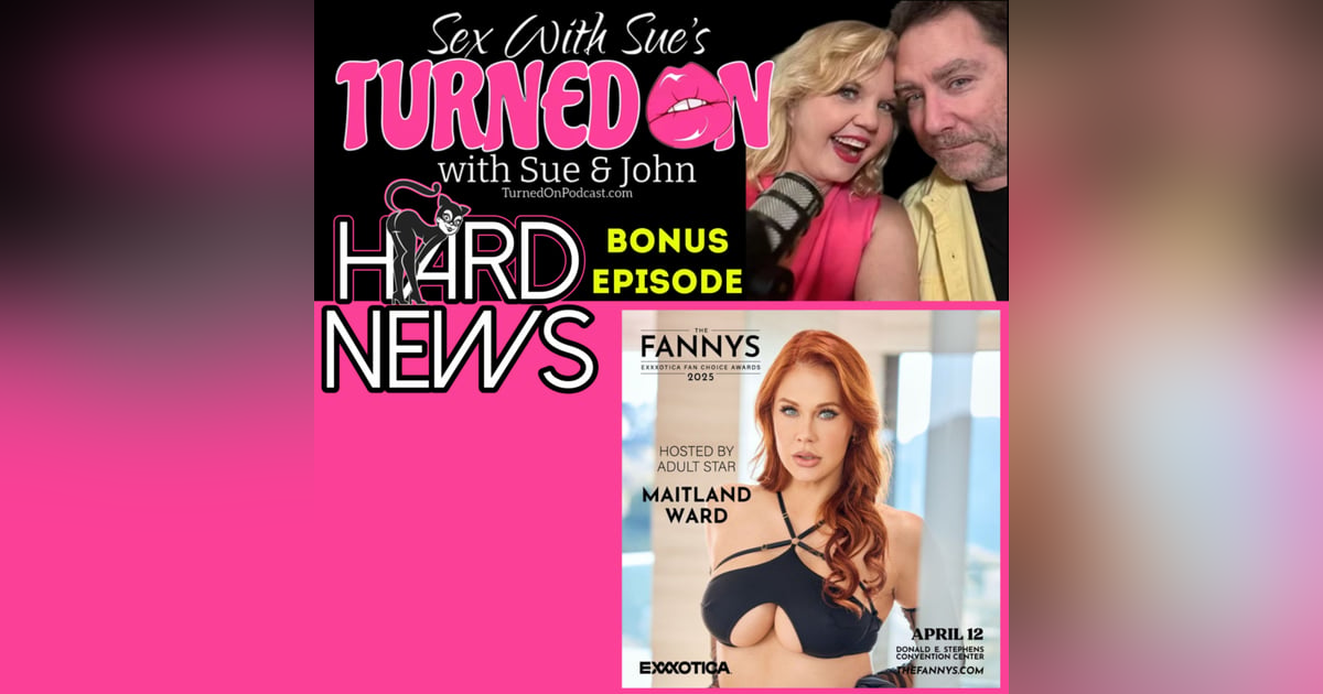 *BONUS: Maitland Ward, Serenity Cox & More At 2025 EXXXOTICA Fanny Awards *BONUS: Maitland Ward, Serenity Cox & More At 2025 EXXXOTICA Fanny Awards