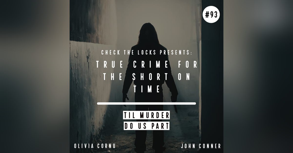 True Crime for the Short on Time: Til Murder Do Us Part True Crime for the Short on Time: Til Murder Do Us Part