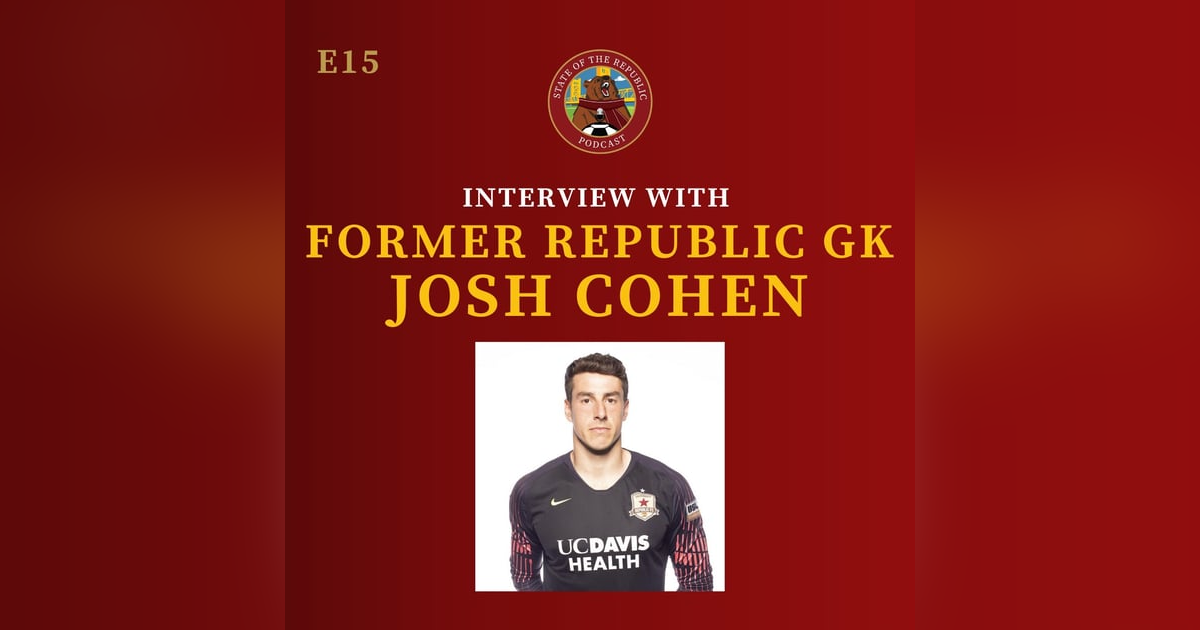S1E15 - Interview with Former Republic GK, Josh Cohen! S1E15 - Interview with Former Republic GK, Josh Cohen!