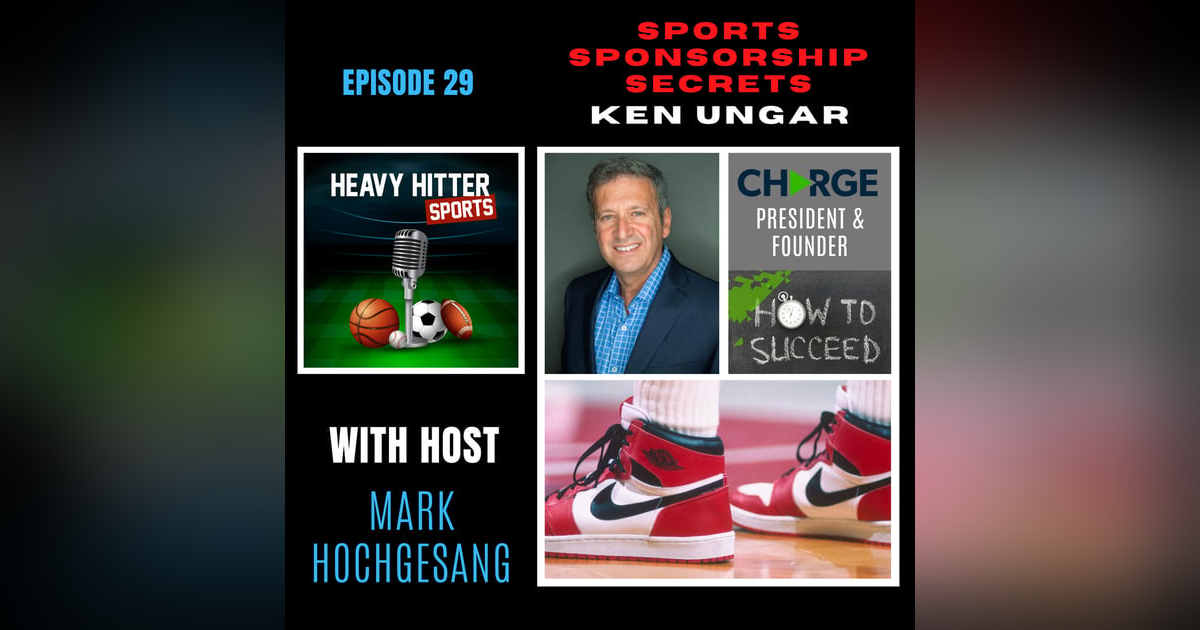 Sports Sponsorship Secrets: Ken Ungar Sports Sponsorship Secrets: Ken Ungar