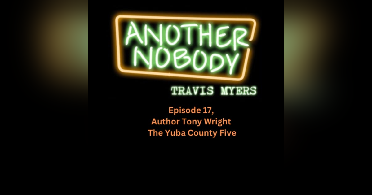 Author Tony Wright: The Yuba County Five Author Tony Wright: The Yuba County Five
