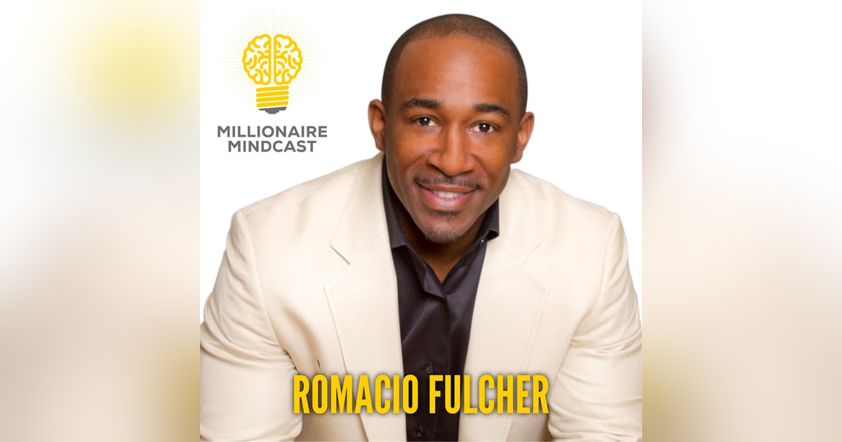 142: From Broke To $1,000,000 Liquid In Under 12 Months |Romacio Fulcher 142: From Broke To $1,000,000 Liquid In Under 12 Months |Romacio Fulcher