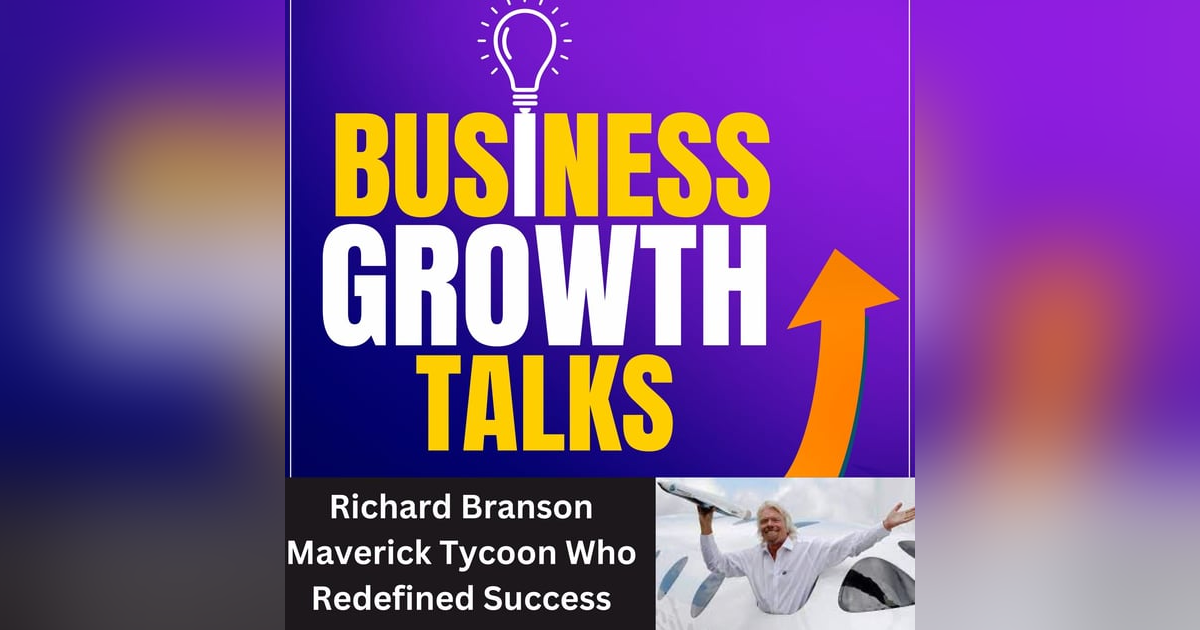 Richard Branson: The Maverick Tycoon Who Redefined Success Richard Branson: The Maverick Tycoon Who Redefined Success