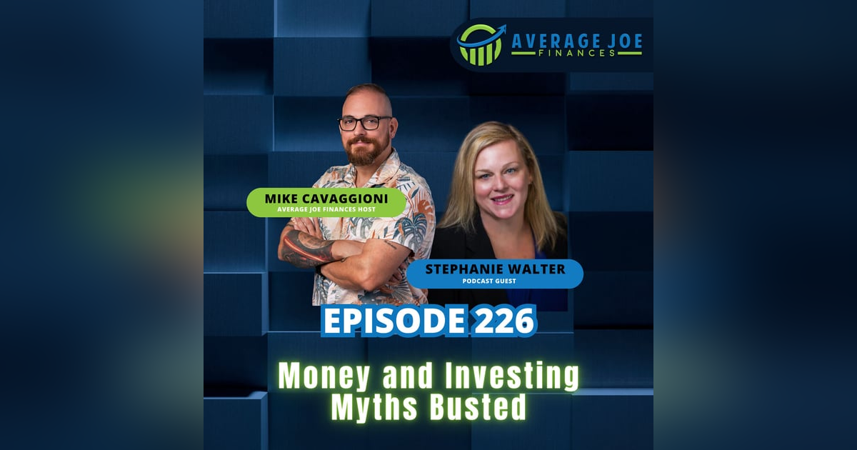 226. Money and Investing Myths Busted with Stephanie Walter 226. Money and Investing Myths Busted with Stephanie Walter