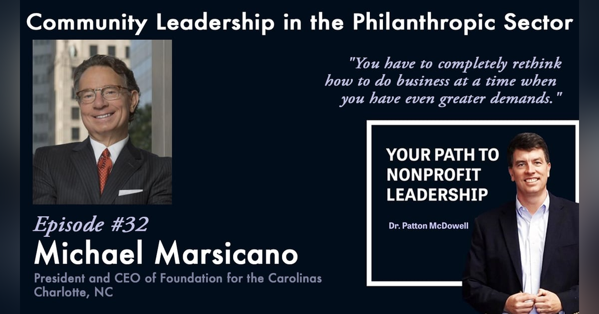 32: Community Leadership in the Philanthropic Sector (Michael Marsicano) 32: Community Leadership in the Philanthropic Sector (Michael Marsicano)