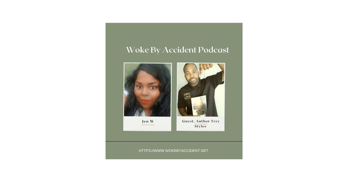 Woke By Accident Podcast, Ep. 133- Guest, Trey Styles- Necessary Endings Woke By Accident Podcast, Ep. 133- Guest, Trey Styles- Necessary Endings