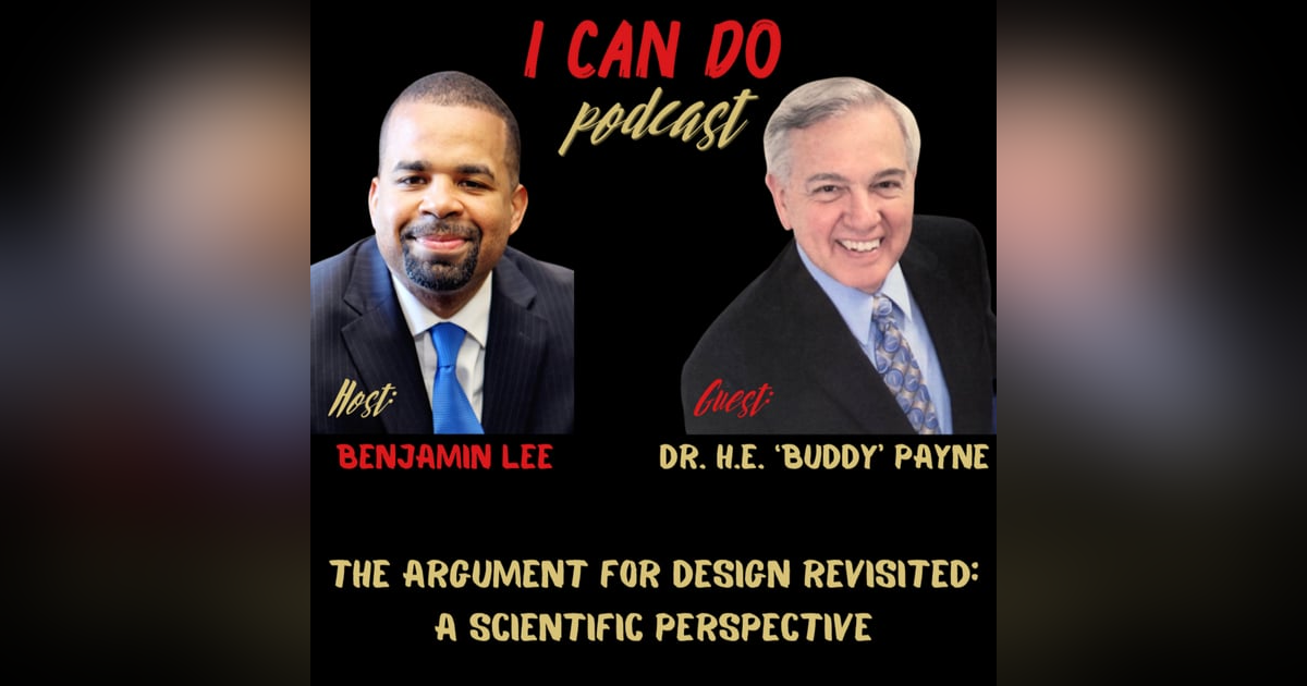 E277:The Argument for Design Revisited: A Scientific Perspective with Dr. H.E. Buddy Payne E277:The Argument for Design Revisited: A Scientific Perspective with Dr. H.E. Buddy Payne
