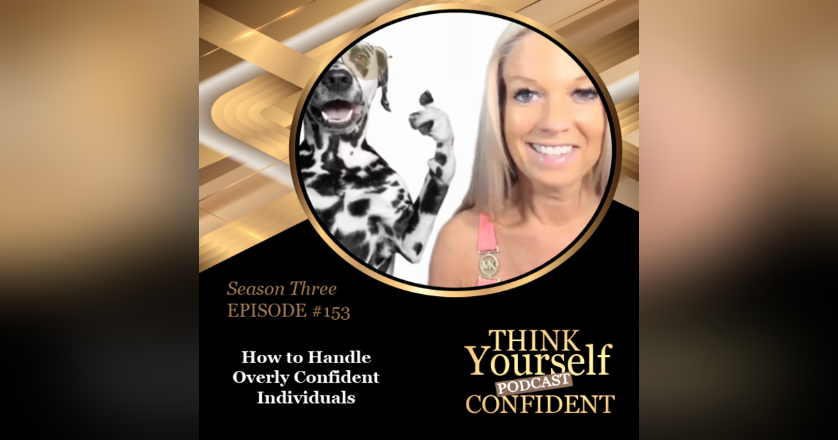 How to Handle Overly Confident Individuals How to Handle Overly Confident Individuals