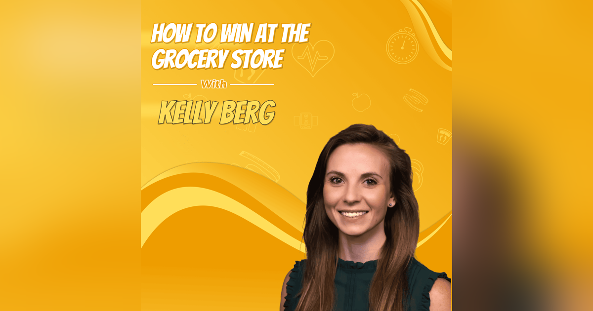 How to Win at the Grocery Store with Kelly Berg How to Win at the Grocery Store with Kelly Berg