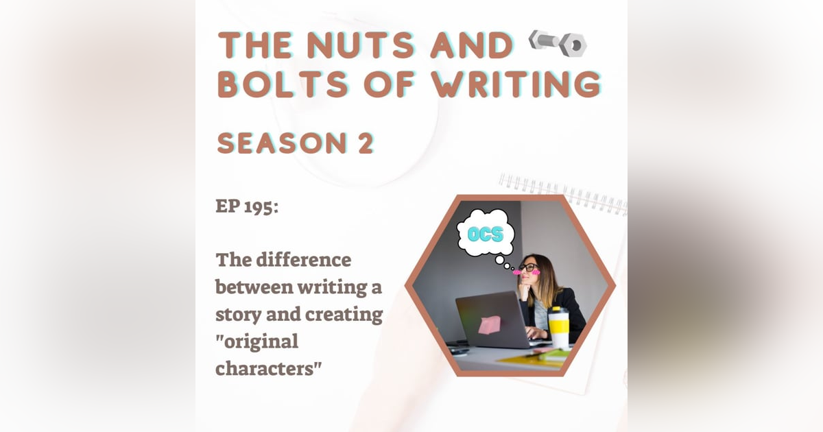 EP 195: The difference between writing a story and creating "original characters" EP 195: The difference between writing a story and creating "original characters"