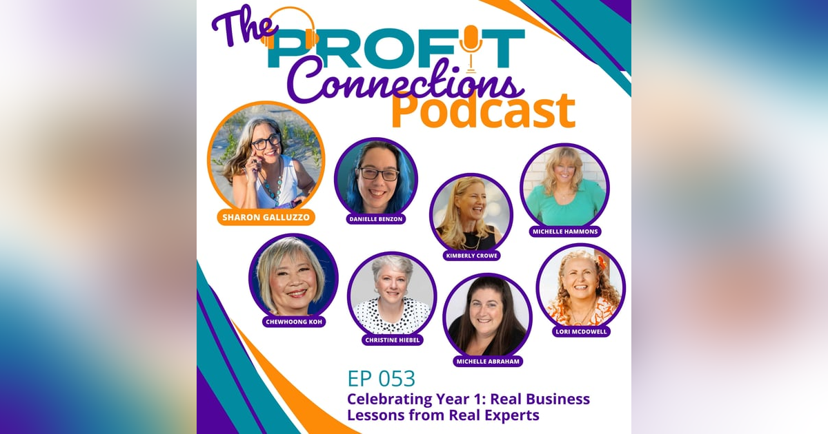 Celebrating Year 1: Real Business Lessons from Real Experts | 053 Celebrating Year 1: Real Business Lessons from Real Experts | 053