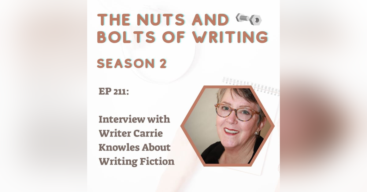 EP 211: Interview with Writer Carrie Knowles About Writing Fiction EP 211: Interview with Writer Carrie Knowles About Writing Fiction