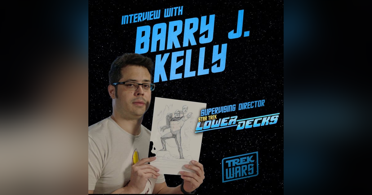 Interview with Barry J. Kelly (Supervising Director, Star Trek: Lower Decks) Interview with Barry J. Kelly (Supervising Director, Star Trek: Lower Decks)