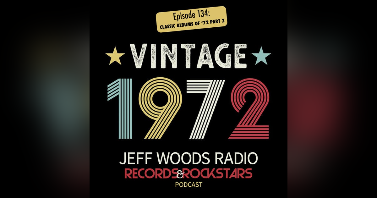 134: Classic Albums of 1972 Part 2 134: Classic Albums of 1972 Part 2