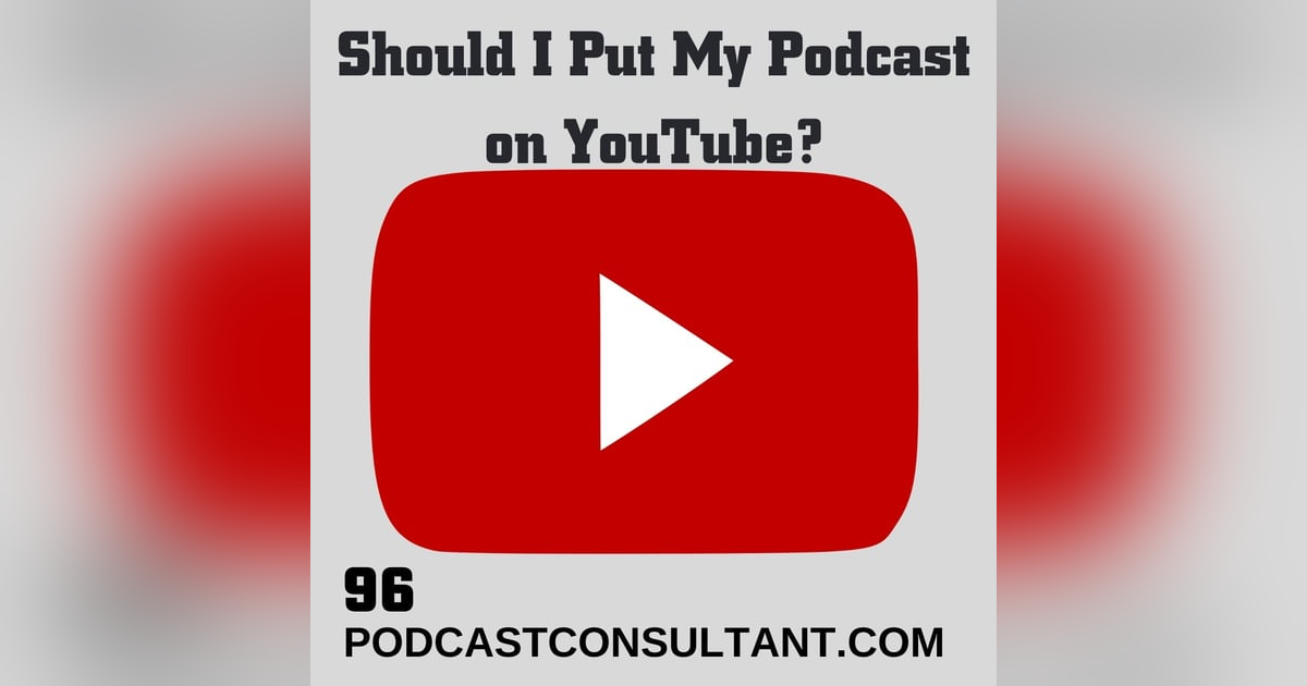 Should I Put My Podcast On YouTube? Should I Put My Podcast On YouTube?