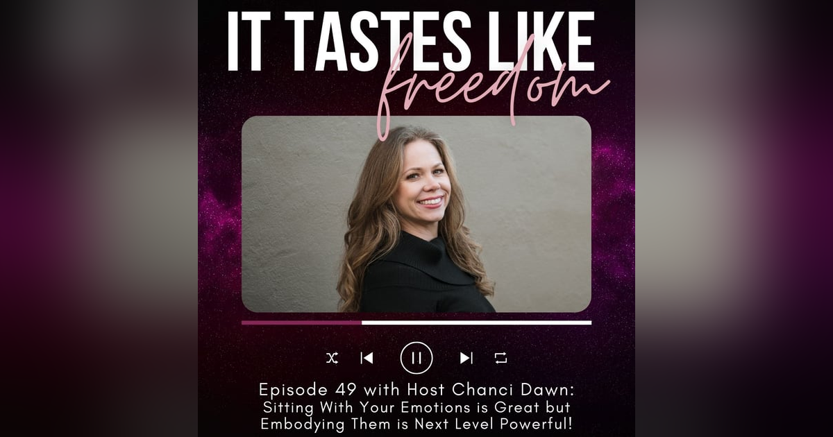 Sitting With Your Emotions is Great but Embodying Them is Next Level Powerful! | Ep.49 Sitting With Your Emotions is Great but Embodying Them is Next Level Powerful! | Ep.49